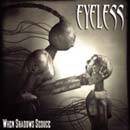 Eyeless (FRA) : When Shadows Seduce